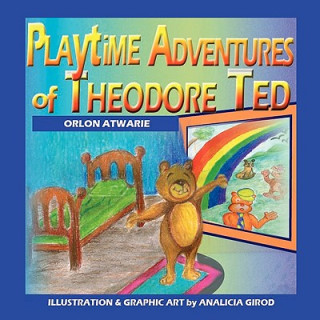 Book Playtime Adventures of Theodore Ted orlon Atwarie