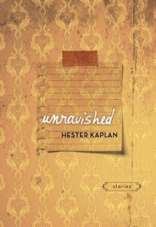 Kniha Unravished Hester Kaplan
