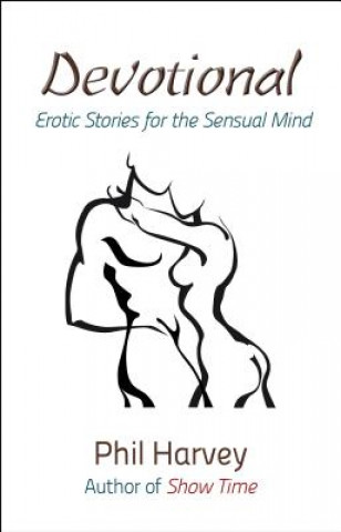 Kniha Devotional: Erotic Stories for the Sensual Mind Phil D. Harvey