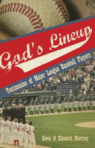 Buch God's Lineup!: Testimonies of Major League Baseball Players Kevin Morrisey