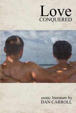 Knjiga Love Conquered Dan Caroll