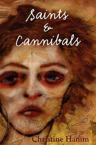 Könyv Saints & Cannibals Christine Hamm