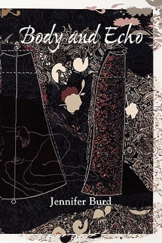 Kniha Body and Echo Jennifer Burd
