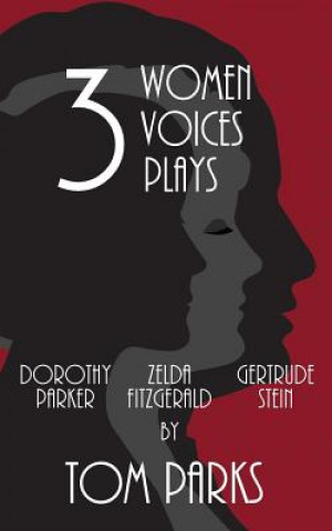 Könyv Three Women, Three Voices, Three Plays Tom Parks