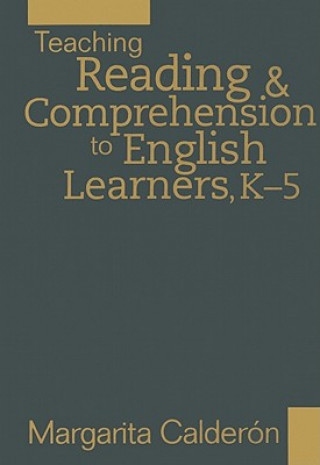 Könyv Teaching Reading & Comprehension to English Learners, K-5 Margarita Calderon