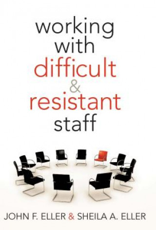 Boek Working with Difficult & Resistant Staff John F. Eller