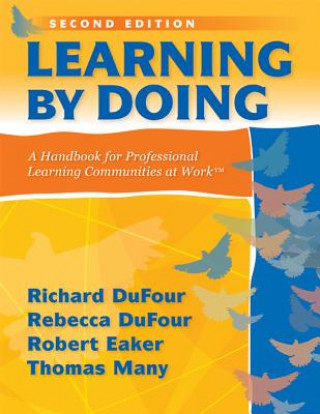 Książka Learning by Doing: A Handbook for Professional Learning Communities at Work Richard DuFour