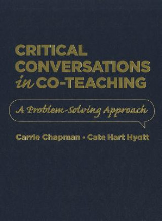 Book Critical Conversations in Co-Teaching: A Problem Solving Approach Carrie Chapman
