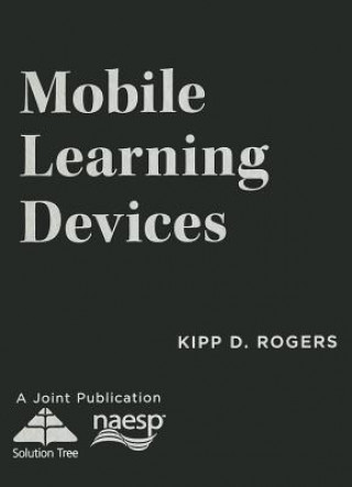 Knjiga Mobile Learning Devices Kipp D. Rogers