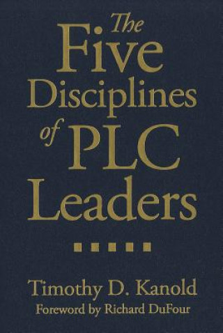 Książka The Five Disciplines of PLC Leaders Timothy D. Kanold