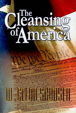 Könyv The Cleansing of America W. Cleon Skousen
