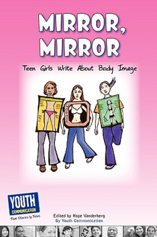 Kniha Mirror, Mirror: Teen Girls Write about Body Image Hope Vanderberg