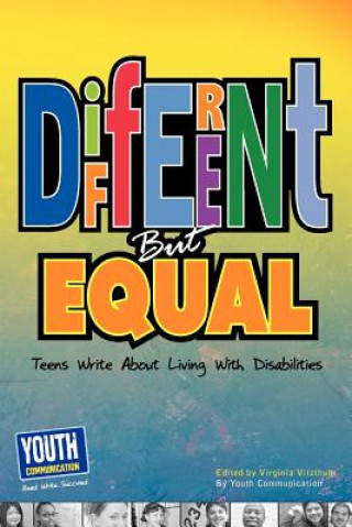 Könyv Different But Equal: Teens Write about Living with Disabilities Virginia Vitzthum