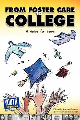 Book From Foster Care to College: A Guide for Teens Autumn Spanne