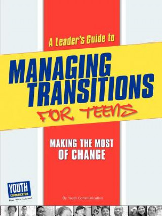 Carte A Leader's Guide to Managing Transitions for Teens: Making the Most of Change Autumn Spanne