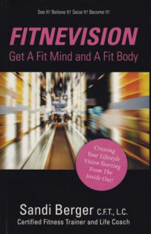 Kniha Fitnevision: Get a Fit Mind and a Fit Body Sandi Berger