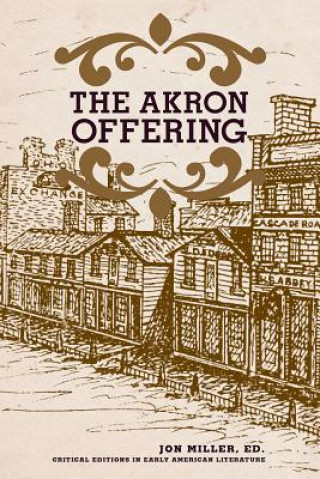 Kniha Akron Offering: A Ladies' Literary Magazine, 1849-1850 Jon Miller