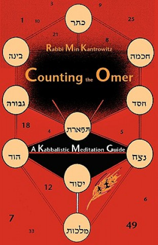 Könyv Counting the Omer: A Kabbalistic Meditation Guide Min Kantrowitz