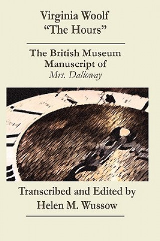 Książka Virginia Woolf "The Hours. the British Museum Manuscript of _Mrs. Dalloway_ Virginia Woolf