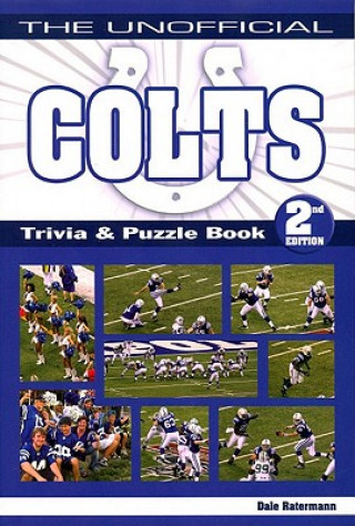 Książka The Unofficial Colts Trivia & Puzzle Book Dale Ratermann