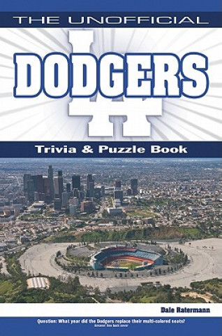 Książka The Unofficial Dodgers Trivia, Puzzle & History Dale Ratermann