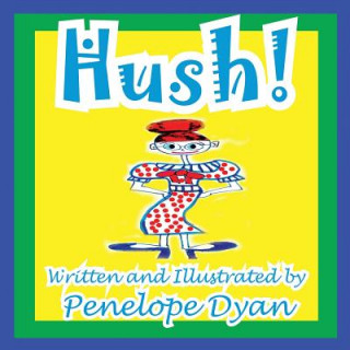 Kniha Hush! Penelope Dyan