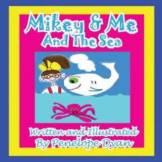 Libro Mikey & Me and the Sea Penelope Dyan