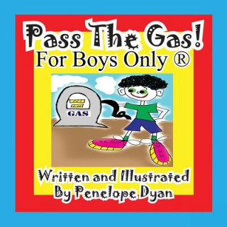 Kniha Pass the Gas! for Boys Only(r) Penelope Dyan