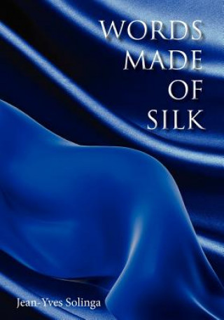 Kniha Words Made of Silk Jean-Yves Solinga