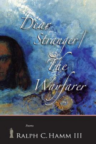 Carte Dear Stranger / The Wayfarer Ralph C. Hamm III