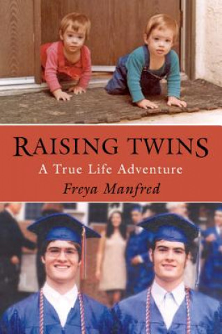 Kniha Raising Twins: A Real Life Adventure Freya Manfred