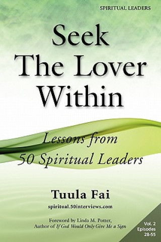 Kniha Seek the Lover Within: Lessons from 50 Spiritual Leaders (Volume 2) Tuula Fai