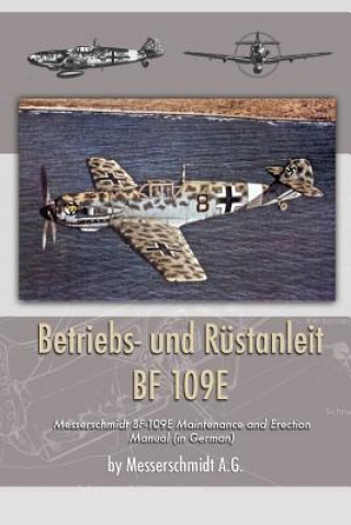 Kniha Betriebs- und Rustanleit BF 109E Messerschmidt A. G.