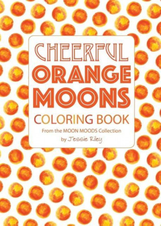 Carte Cheerful Orange Moons Coloring Book Jessie Riley