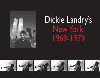 Книга Dickie Landry's New York: 1969-1979 Dickie Landry