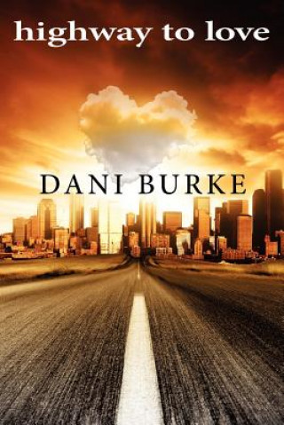 Kniha Highway to Love Dani Burke