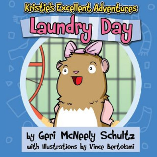 Könyv Kristie's Excellent Adventures: Laundry Day Geri McNeely Schultz