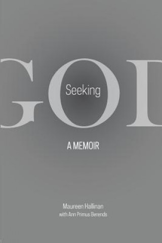 Carte Seeking God: A Memoir Ann Primus Berends