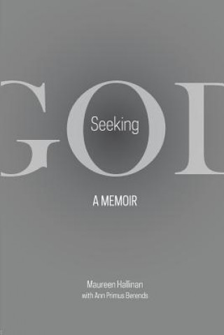 Книга Seeking God: A Memoir Ann Primus Berends