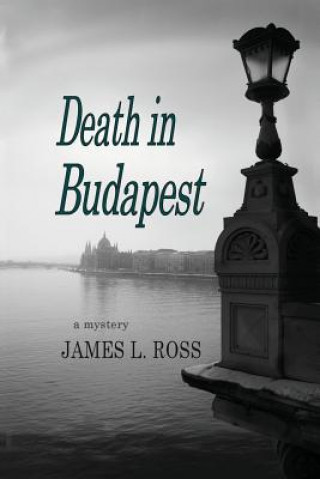 Kniha Death in Budapest James L. Ross