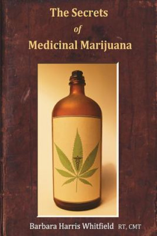 Книга Secrets of Medicinal Marijuana Barbara Harris