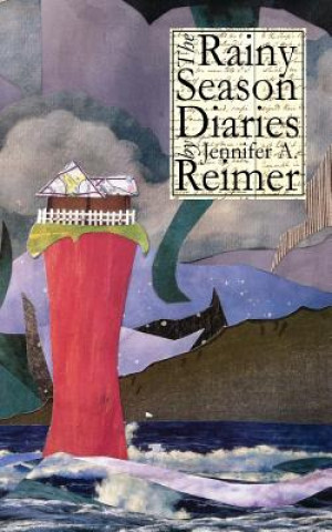 Kniha The Rainy Season Diaries Jennifer a. Reimer