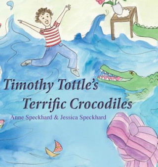 Book Timothy Tottle's Terrific Crocodiles Anne Speckhard