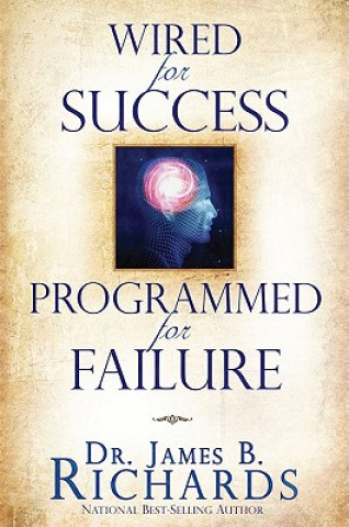 Buch Wired for Success, Programmed for Failure James B. Richards