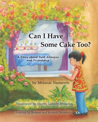 Książka Can I Have Some Cake Too? a Story about Food Allergies and Friendship Melanie Nazareth