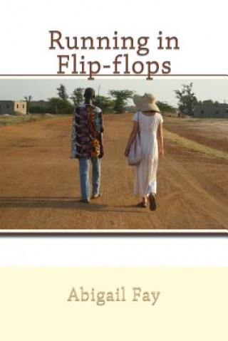 Könyv Running in Flip-Flops Abigail Fay
