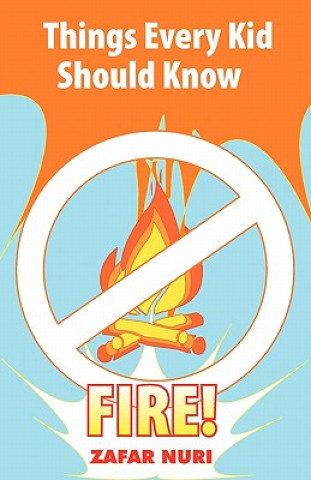 Book Things Every Kid Should Know-Fire! Zafar Nuri