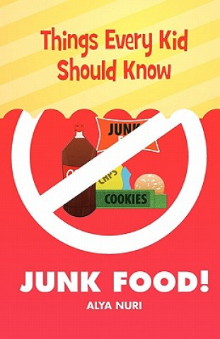Carte Things Every Kid Should Know-Junk Food! Alya Nuri