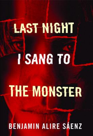 Carte Last Night I Sang to the Monster Benjamin Alire Saenz