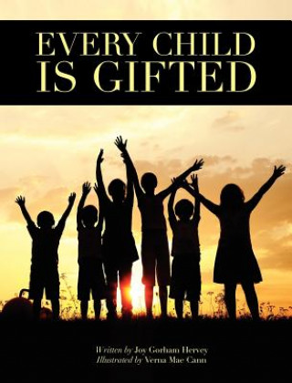 Könyv Every Child Is Gifted Joy Gorham Hervey
